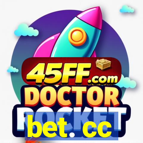 bet. cc